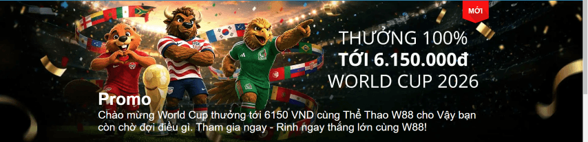 Chương trình cược World Cup 2026 tại W88 với thưởng lên tới 6.150.000 VND
